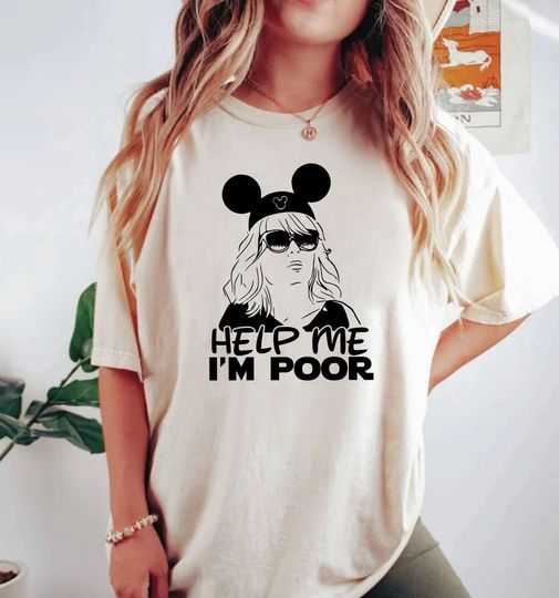 Disney Help Me I'm Poor  Shirt, Funny Disney Womens Shirt, Disney Mom Shirt, Disneyworld Shirt