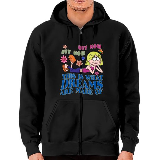 Disney Lizzie Mcguire Zip Hoodies,This Is What Dreams Are Made Of Zip Hoodies