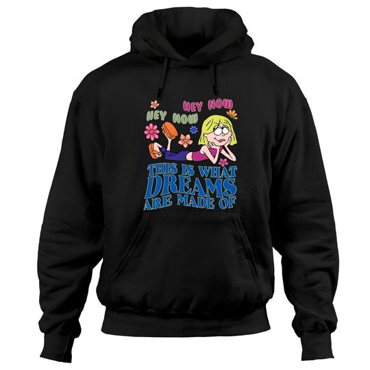 Disney Lizzie Mcguire Hoodies,This Is What Dreams Are Made Of Hoodies