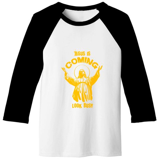 Jesus Is Coming Look Busy gift idea present Baseball Tees