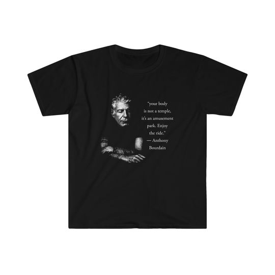Anthony Bourdain Body is an Amusement Park shirt