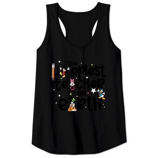 Happiest Teacher On Earth Tank Tops, Disney Teacher Tank Tops, Teacher Gift Tank Tops, Back To School Tank Tops