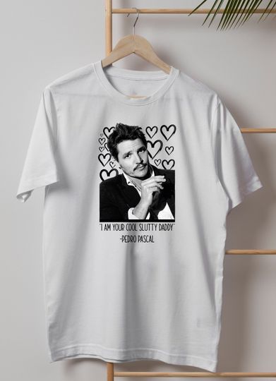 I Am Your Cool, Slutty Daddy Shirt, Pedro Pascal Daddy Shirt