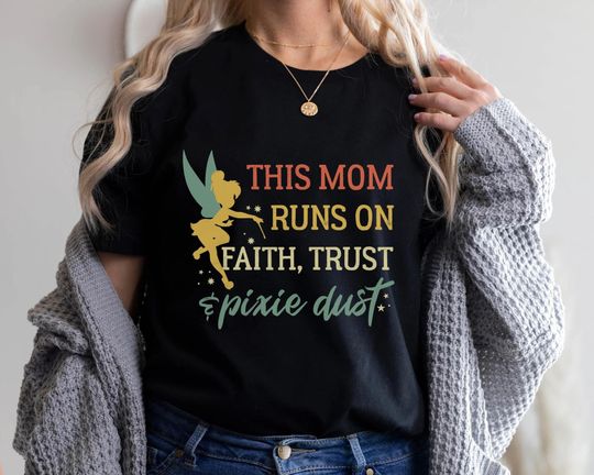 Vintage Peter Pan This Mom Runs On Faith Trust And Pixie Dust Shirt Great Gift Ideas Men Women