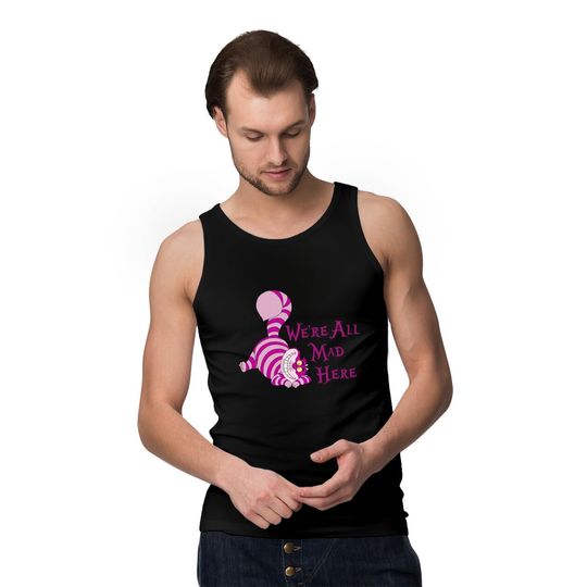 Cheshire Cat We're All Mad Tank Tops