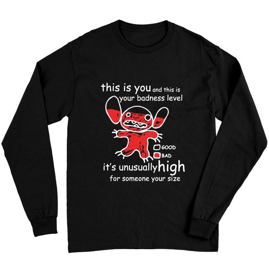Funny Stitch Long Sleeves, This Is Your Badness Level Long Sleeves, Disneyworld Lilo and Stitch Long Sleeves