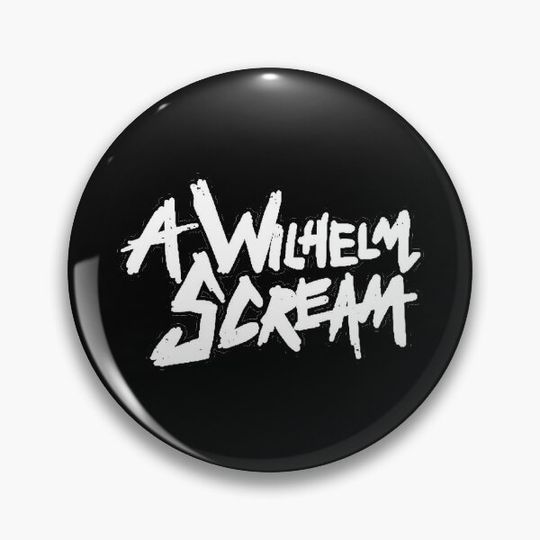 A Whilhelm Scream Pin Button