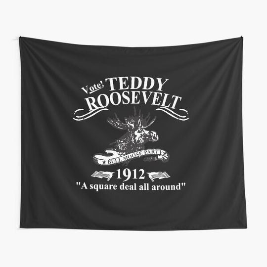 Teddy Roosevelt President Theodore Roosevelt Vintage Political Campaign Gift Tapestry