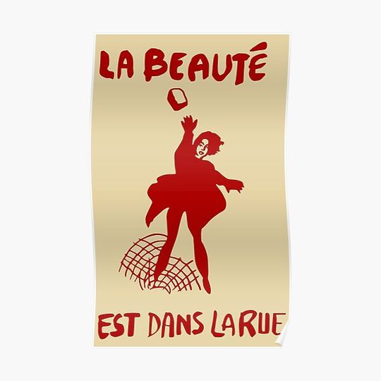 Discover La Beauté Est Dans La Rue - Beauty Is In The Streets, Protest, French, Socialist, Leftist, Anarchist Premium Matte Vertical Poster