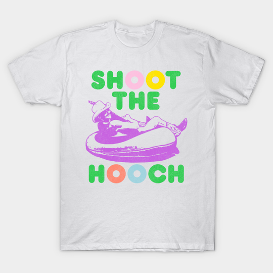 SHOOT THE HOOCH! - Alan Jackson - T-Shirt