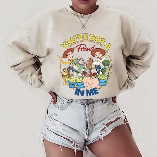 Discover Toy Story Sweatshirt, You've Got A Friend Shirt, Disney Toy Story Shirt
