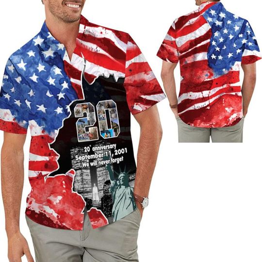 Discover 20th Anniversary September 11 2001 We Will Never Forget American Flag Hawaiian Shirts