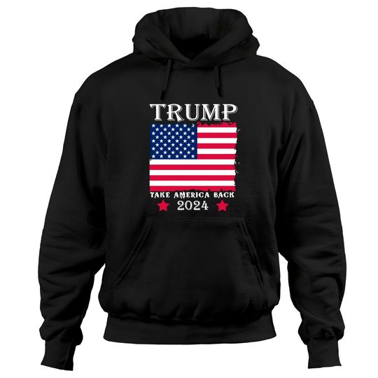 Discover Trump 2024 Take America Back - Trump 2024 - Hoodies