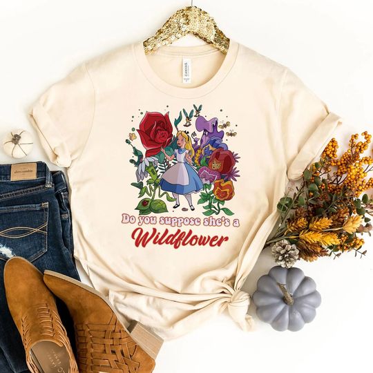 Do you suppose she's a Wildflower Shirt, Alice in Wonderland Shirt, Disney Parks Tee