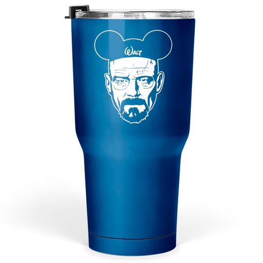 Walter White Heisenberg Walt Tumblers 30 oz, Walt Breaking Disney, Walt White Tumblers 30 oz, Disney Tumblers 30 oz