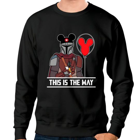This Is The Way Sweatshirts, Disney Sweatshirts, Star Wars Sweatshirts, Mandalorian Sweatshirts