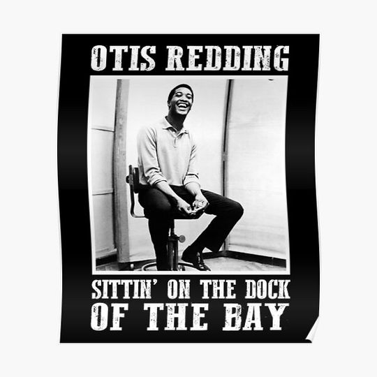 Discover Sittin' On The Dock Of The Bay Premium Matte Vertical Poster