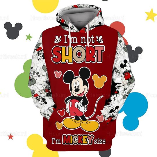 Mickey 3D Hoodie, Mickey Disney Hoodie, I'm Not Short I'm Mickey Short Shirt
