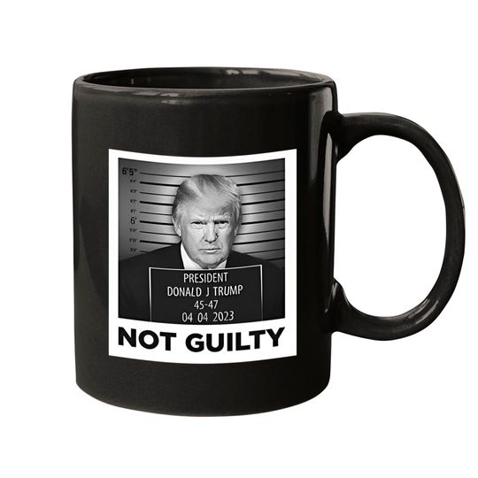 Trump Not Guilty T- Mugs, Trump Campaign Mugs, Trump Mugshot Mugs