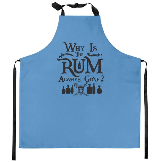 Why is rum always gone Kitchen Aprons, Disney Kitchen Aprons for men, Pirates of Caribbean Kitchen Aprons