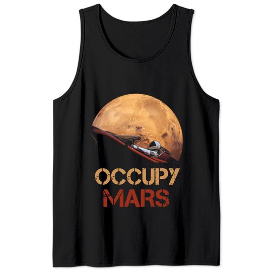 Occupy Mars Spacex Starman Tank Tops