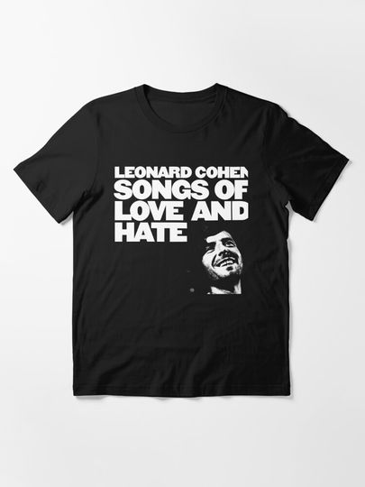 Leonard Cohen songs of love and hate | Essential T-Shirt