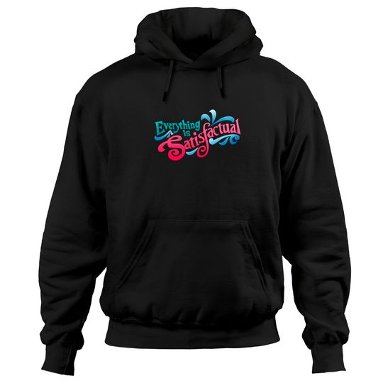 Splash Mountain Hoodies / Everything is Satisfactual Hoodies / Disneyland