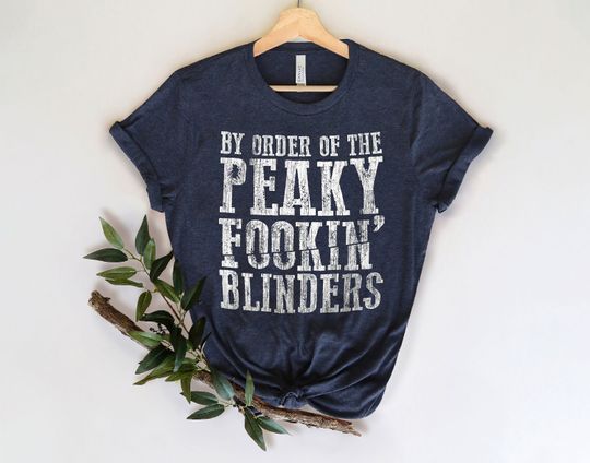 Discover By Order of the Peaky Fookin' Blinders Shirt, Thomas Shelby Brothers Shirt