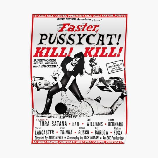 Faster, Pussycat! Kill! Kill! Premium Matte Vertical Poster