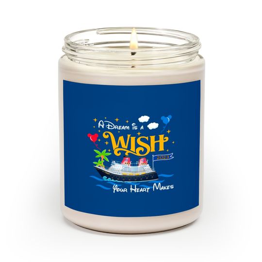 Dream is a Wish your heart make Scented Candles, Disney cruise line Scented Candles, Family Cruise Scented Candles