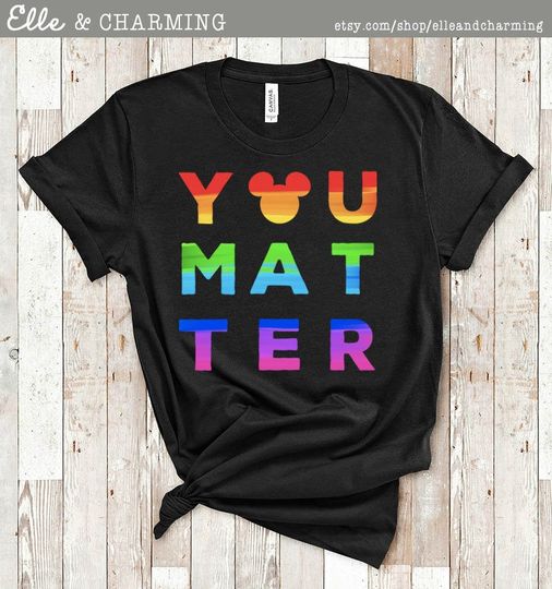Pride Disney Shirt | You Matter Gay LGBT Disney Shirts | Rainbow Mickey Mouse Disney T-Shirt