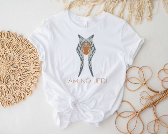 I Am No Jedi Shirt, Star Wars Shirt, Ahsoka Tano Shirt, Disney Star Wars Shirt