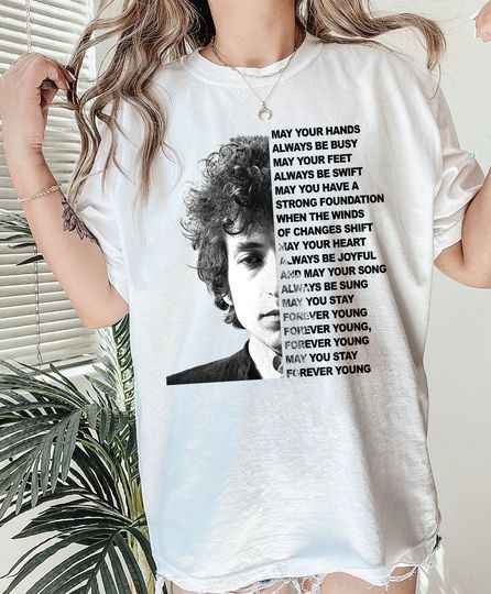 Discover Bob Dylan Forever Young Lyrics T-Shirt Music, T-Shirt