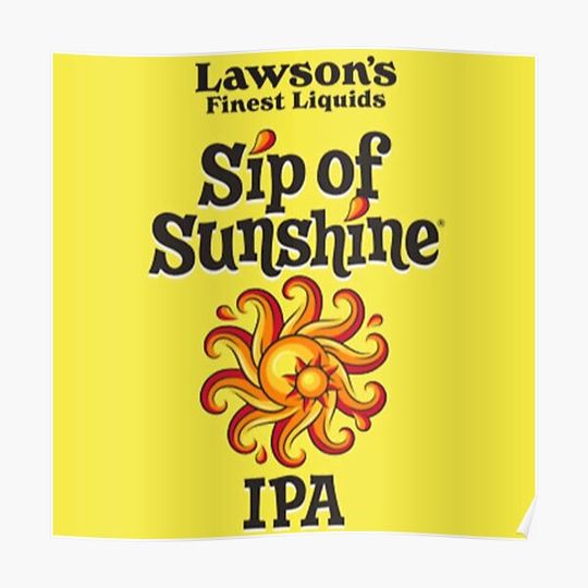 Discover Sip of Sunshine Lawson’s Finest Liquids Premium Matte Vertical Poster