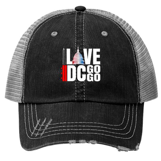 Discover I Love D.C. Go Go Washington DC Music Scene - Dc Go Go - Trucker Hats
