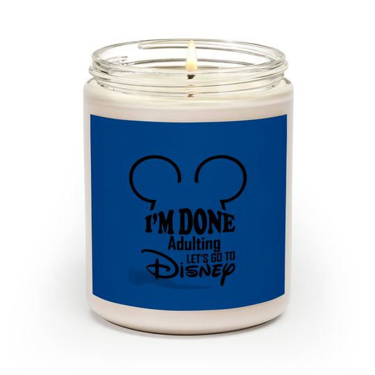 Disney I'm Done Adulting Let's Go To Disney Scented Candles, Lets Go To Disney