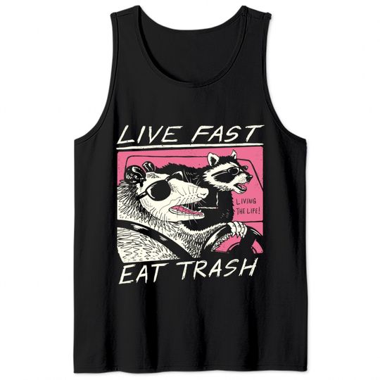 Live Fast! Eat Trash! Tank Tops
