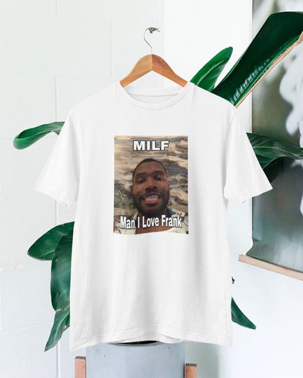 MILF Man I Love Frank t-shirt | Frank Ocean Merch shirt