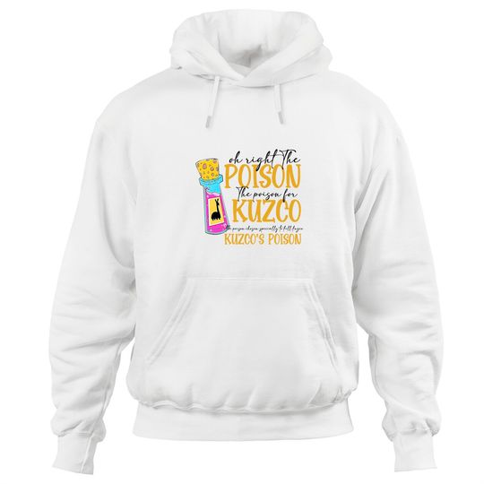 Oh Right The Poison Hoodies, Kuzco Hoodies, No Touchy Kuzco Hoodies, Emperors New Groove, Disney Hoodies, Disneyland Hoodies