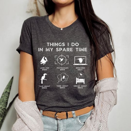 Discover Bird Shirt, Things I Do In My Spare Time Birding T-shirt, Funny Bird Lover Shirt
