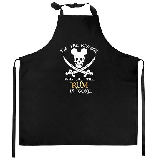 I'm the reason why the Rum is gone Kitchen Aprons | Disney vacation disney Kitchen Aprons