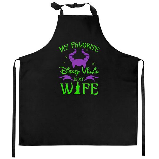 Maleficent Kitchen Aprons / My Favorite Disney Villain Is My Wife Kitchen Aprons