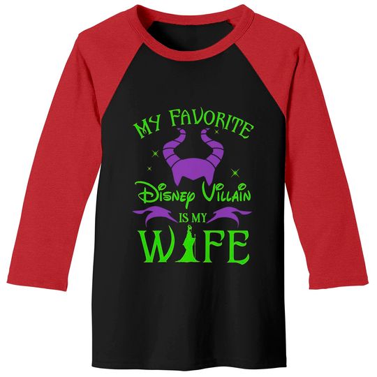 Maleficent Baseball Tees / My Favorite Disney Villain Is My Wife Baseball Tees