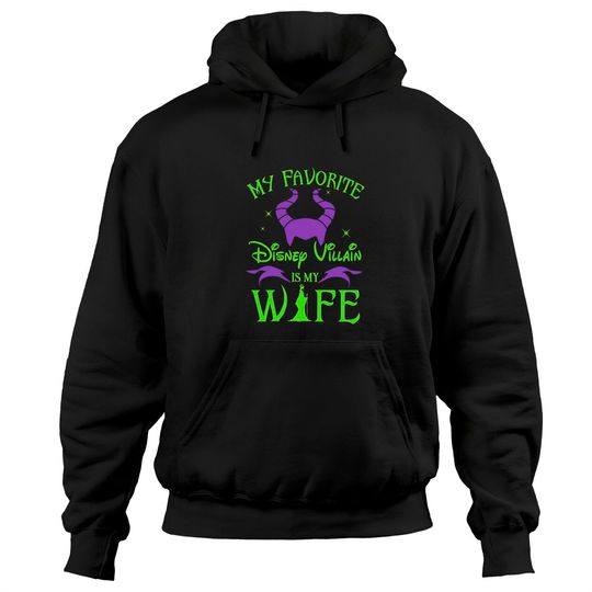 Maleficent Hoodies / My Favorite Disney Villain Is My Wife Hoodies