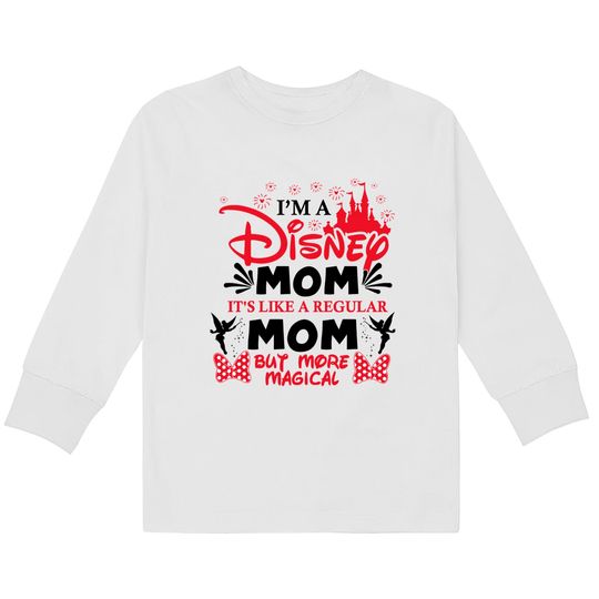 I'm a Disney Mom Kids Long Sleeve T-Shirts, Mother's day gifts, Mickey Mouse Kids Long Sleeve T-Shirts