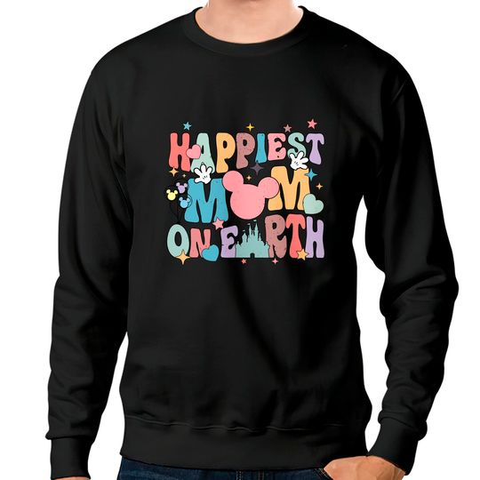 Disney Happiest Mom On Earth Sweatshirts, Disney Mother's Day Sweatshirts, Happy Mom Sweatshirts, Disney Trip Sweatshirts