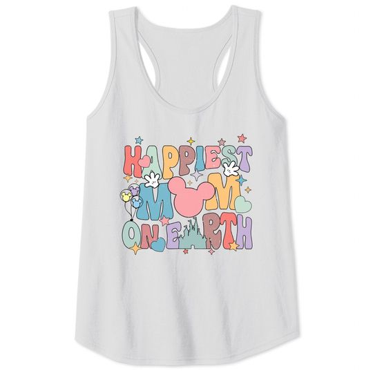 Disney Happiest Mom On Earth Tank Tops, Disney Mother's Day Tank Tops, Happy Mom Tank Tops, Disney Trip Tank Tops