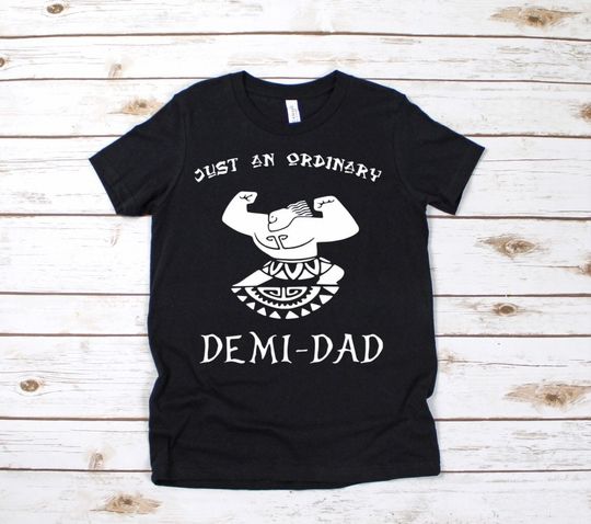 Demi-Dad / Maui / Moana / Disney Trip Shirt