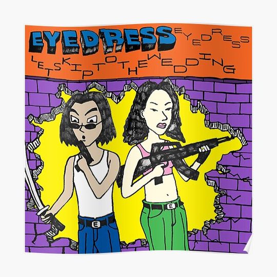 Eyedress - Let's Skip to the Wedding Premium Matte Vertical Poster