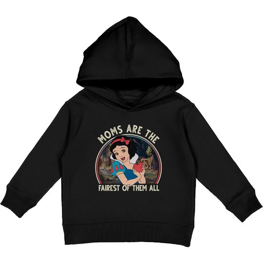 Moms Are The Fairest Of Them All Snow White Kids Pullover Hoodies Vintage Disney